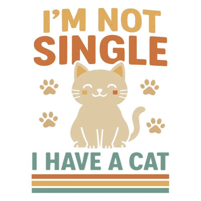 Not single - I have a cat