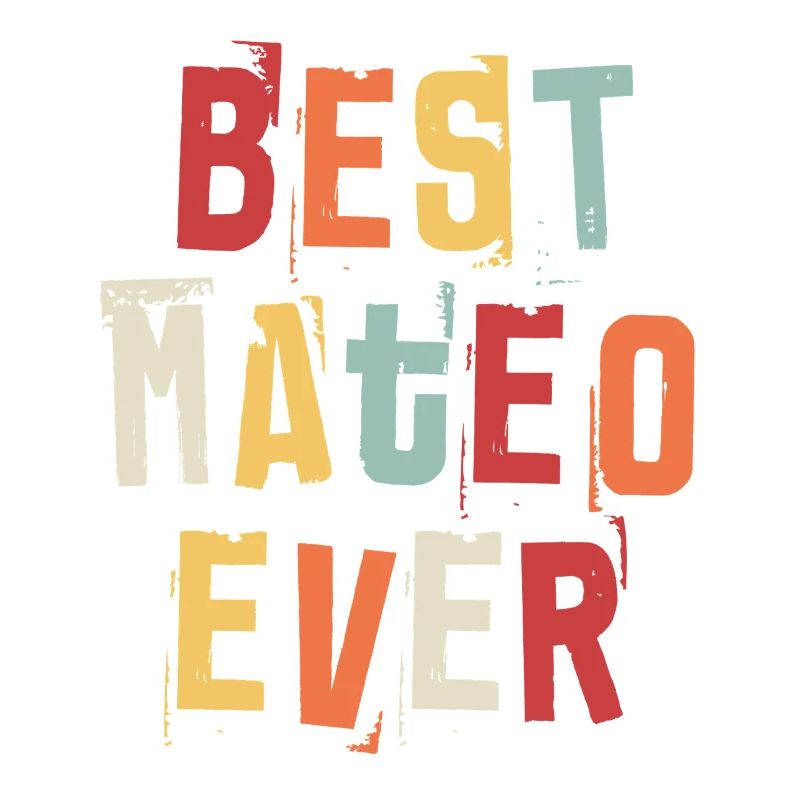 Best Mateo Ever First Name Retro Text Gift
