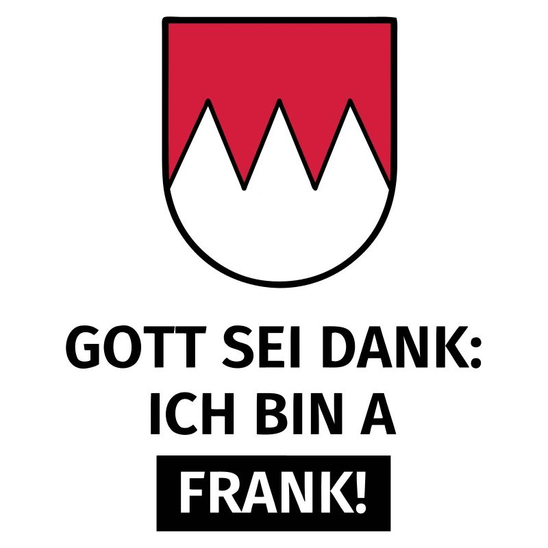 Gott sei Dank ich bin a Frank