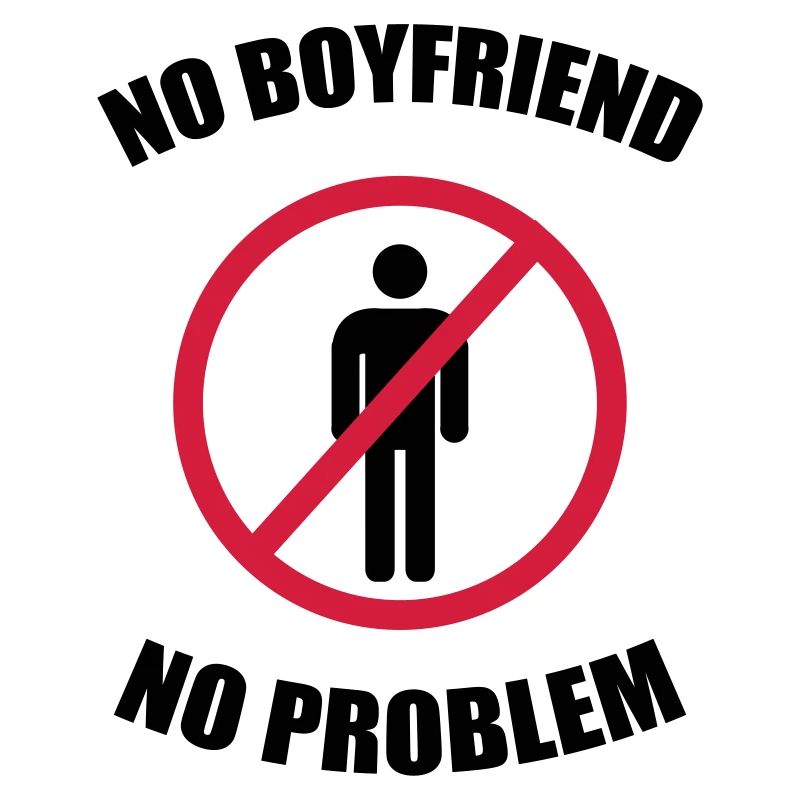 no_boyfriend_no_problem
