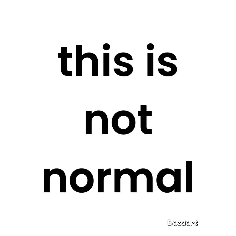 Ce n’est pas normal