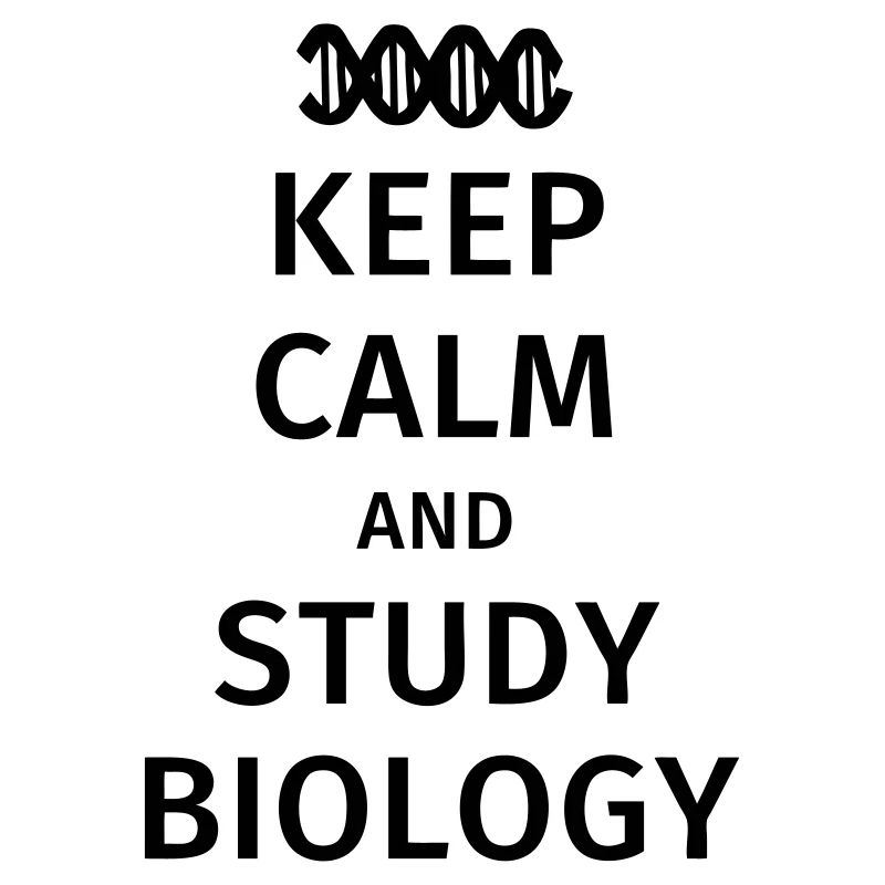 keep calm and study biololoy