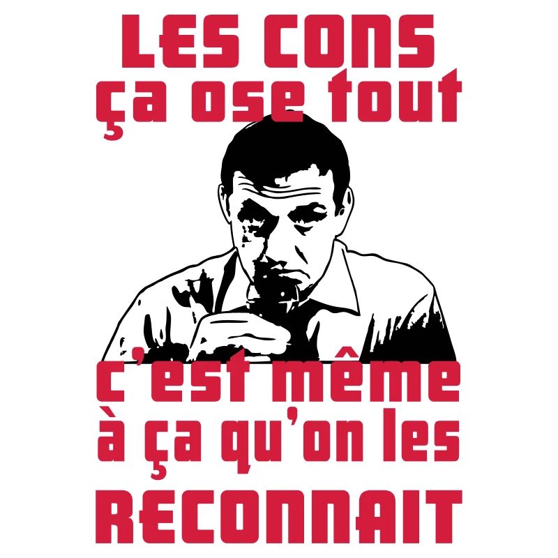 les cons ça ose tout