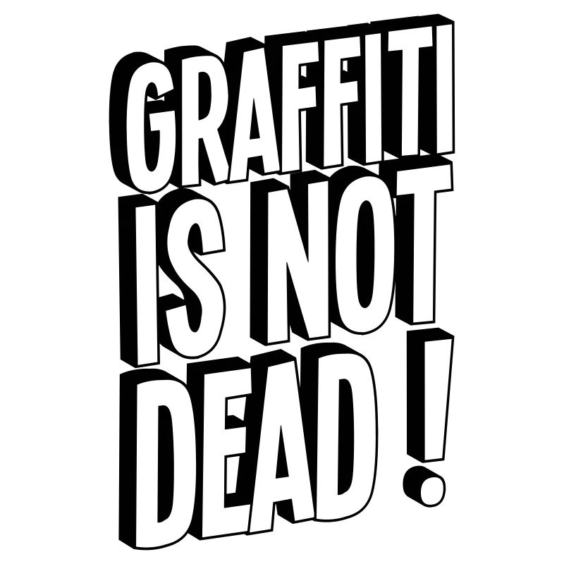 GRAFFITI IS NOT DEAD TYPE