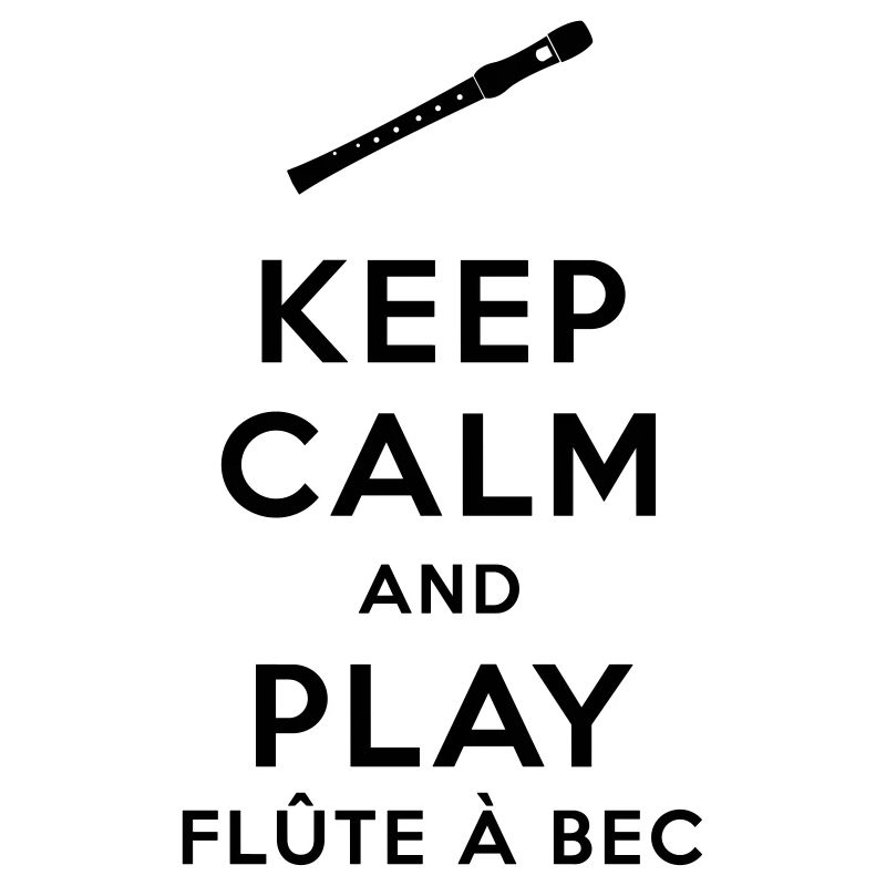 Keep calm and play flûte à bec