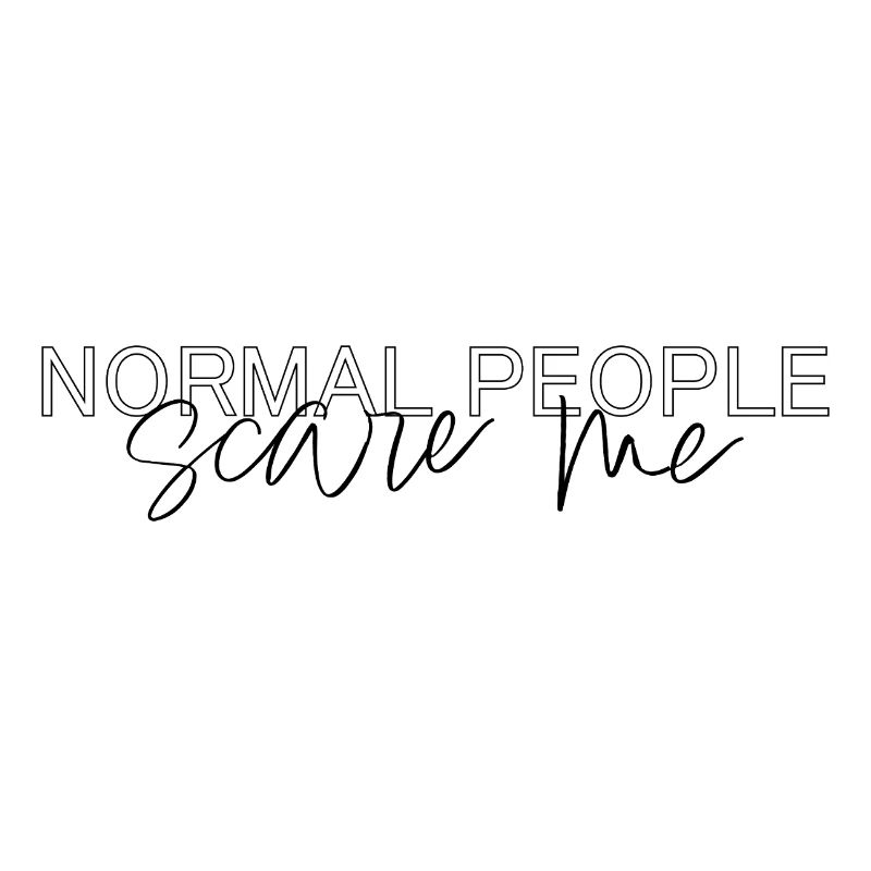 Normal People Scare Me Minimal Statement