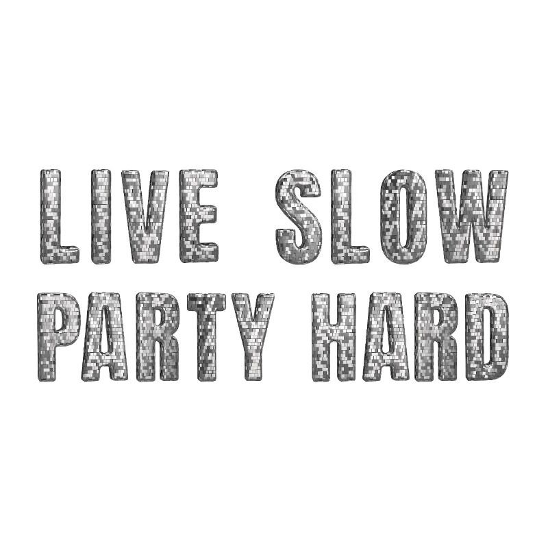Live slow, party hard – Glitzer Disco Statement