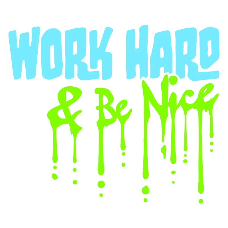 Work Hard Be Nice Motivation Positiver Geist Zitat
