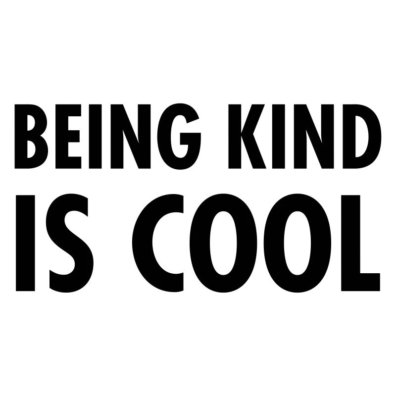 Being Kind Is Cool