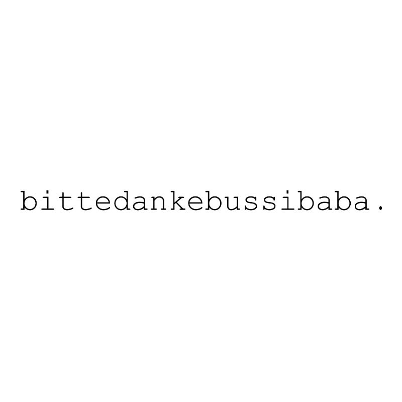 bitte danke bussi baba
