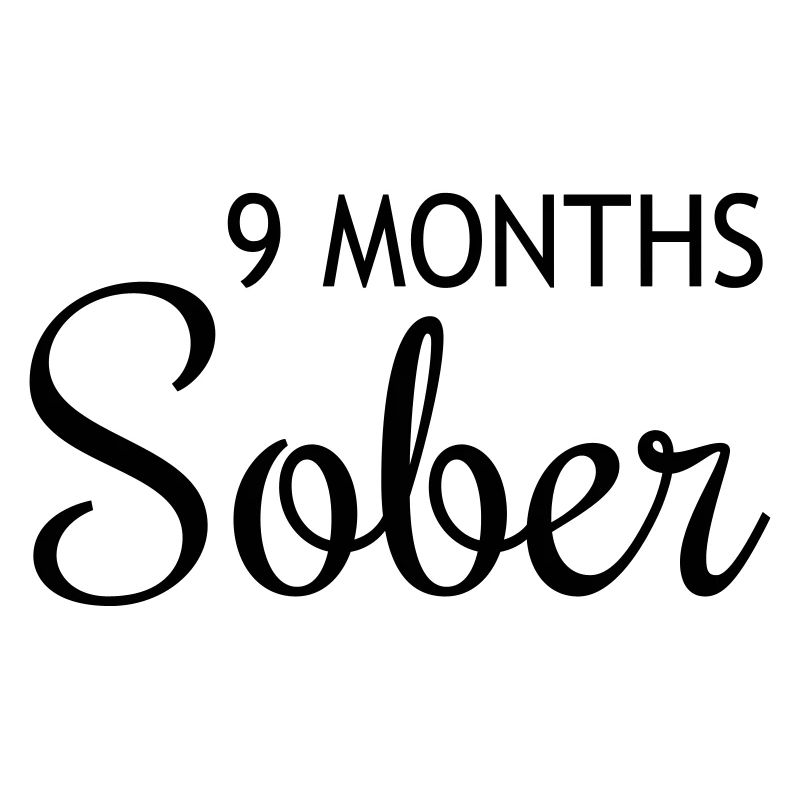 9 Months Sober