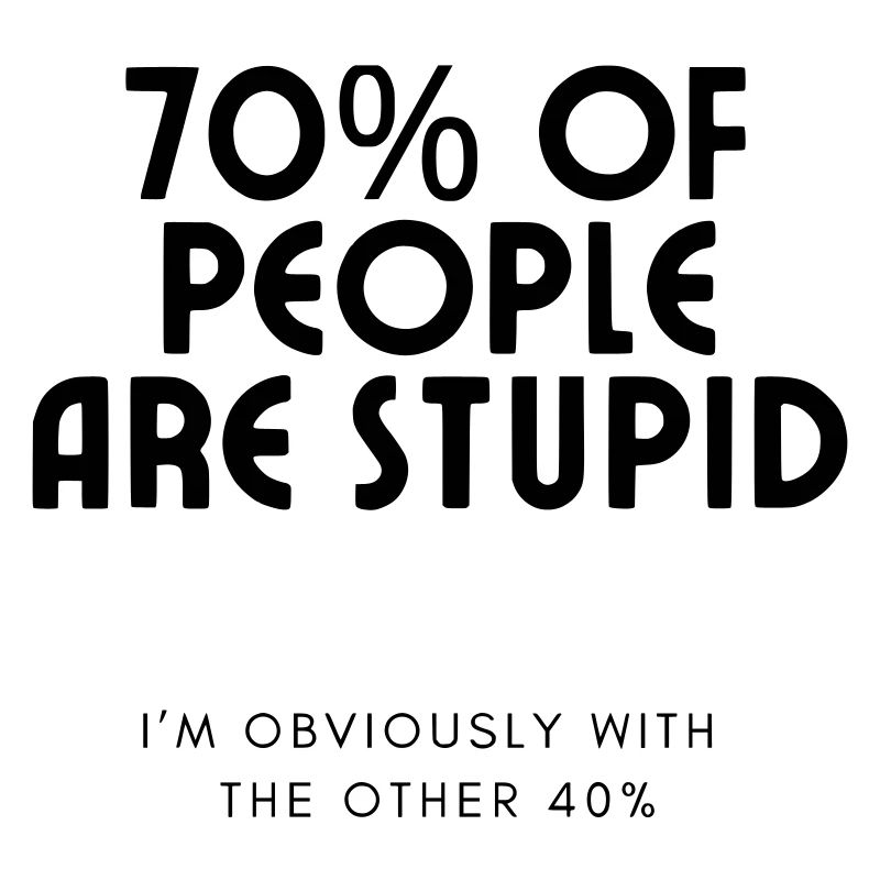 70% der Menschen sind dumm.... Humor #