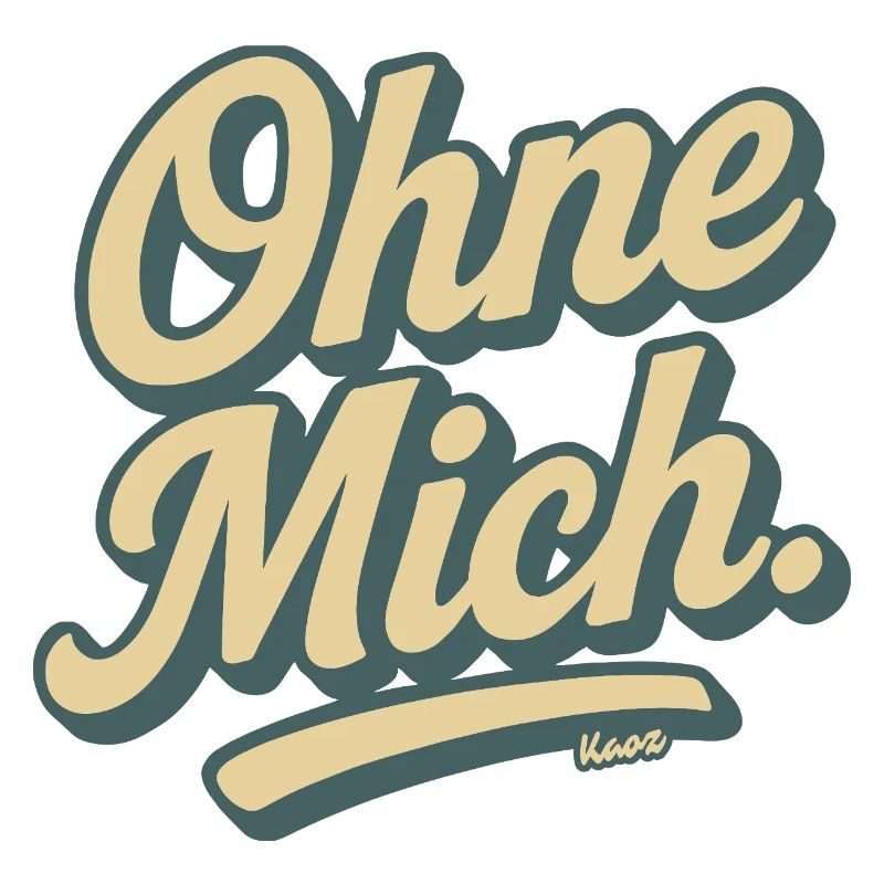 Ohne Mich Retro Script