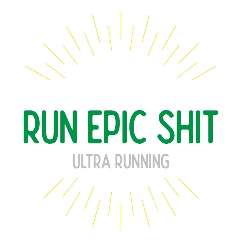 Run Epic Shit - Ultra Running