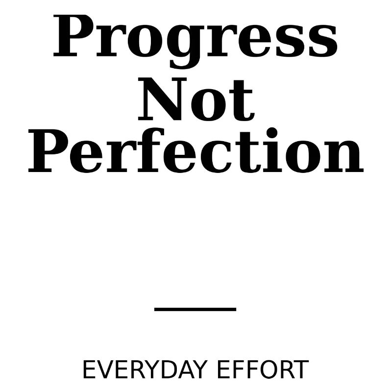 progress not perfection