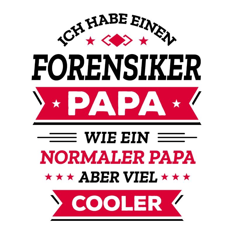 FORENSIKER PAPA - COOLER ALS NORMAL, VATERTAG