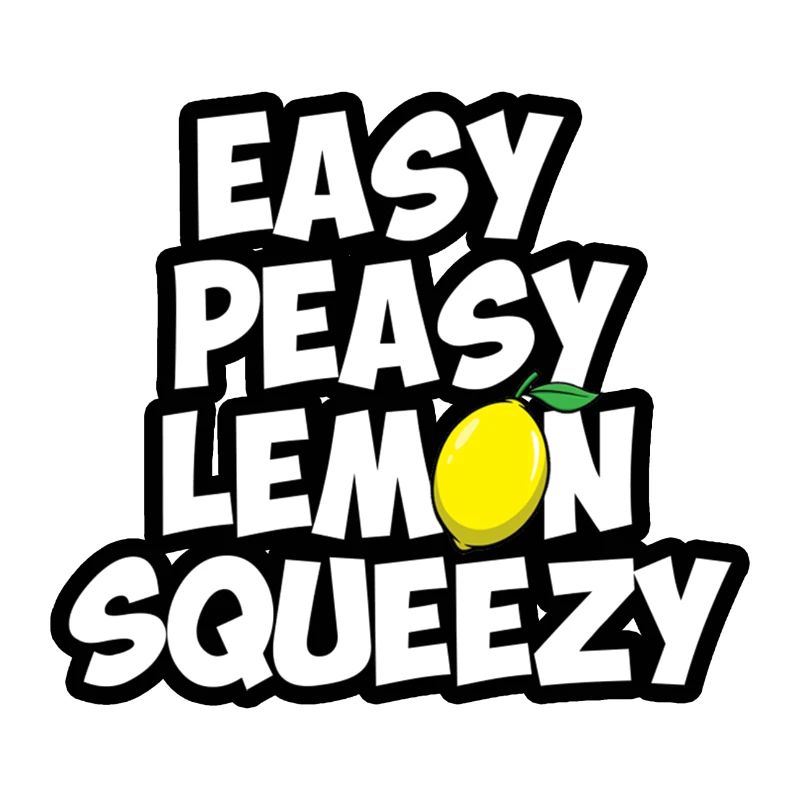 easy peasy lemon squeezy