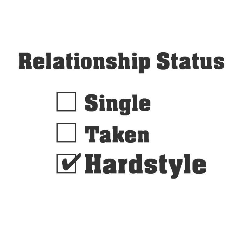 Relationship status Hardstyle | Hardstyle merchandise