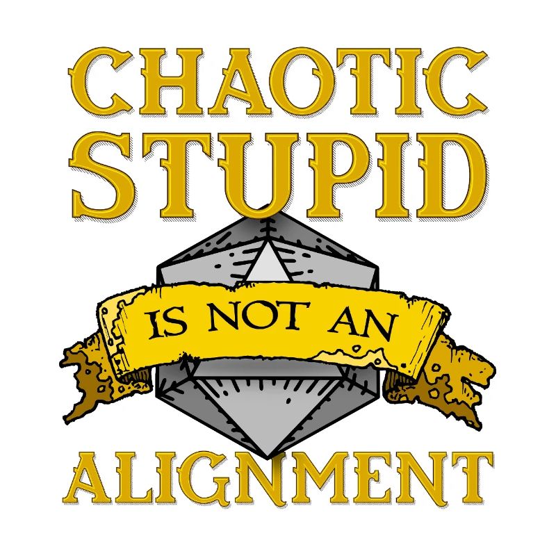 Chaotic Stupid Alignment