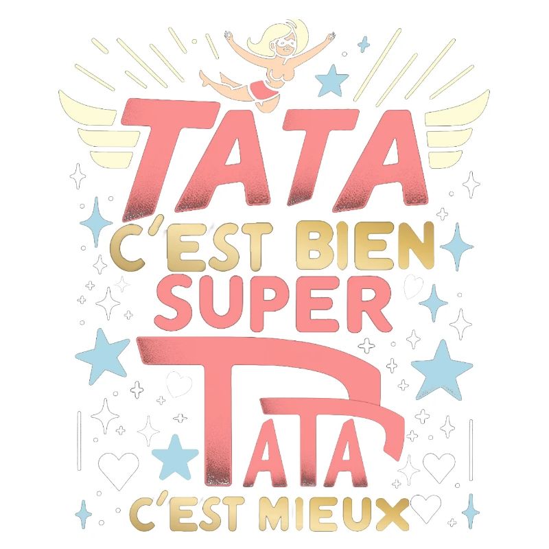 Tata c'est bien, Super Tata c'est mieux