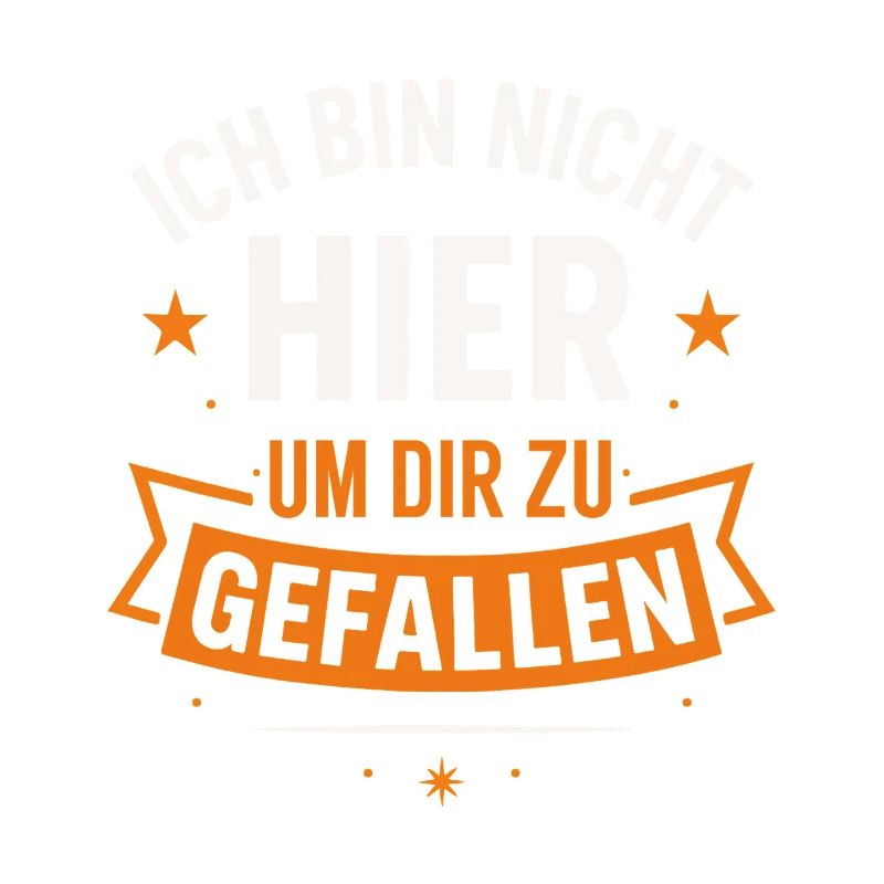 Ich bin nicht hier um dir zu gefallen – Statement 
