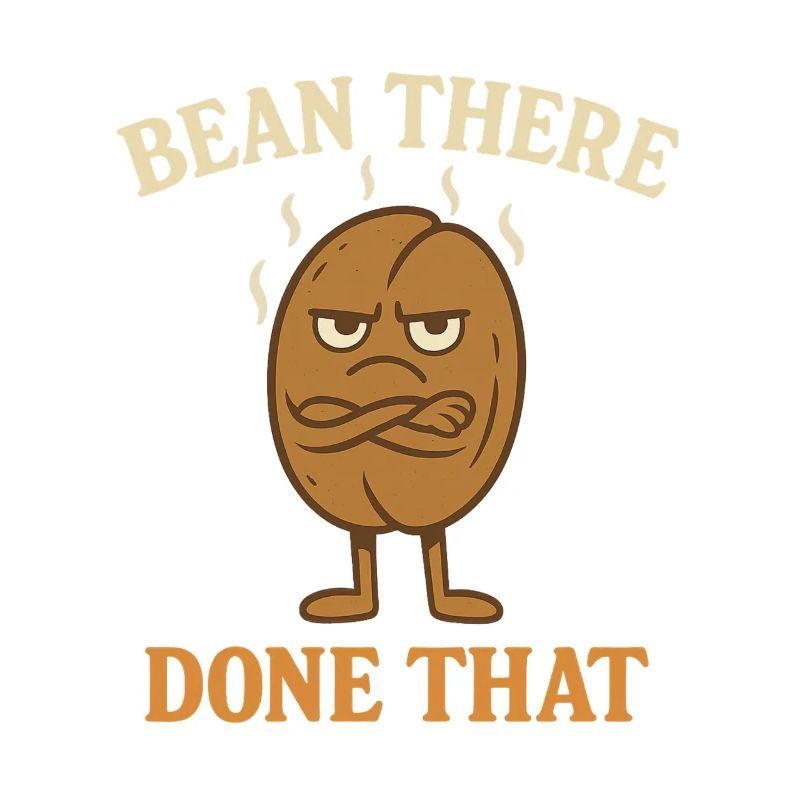 Coffee Humor – Bean There, Done That
