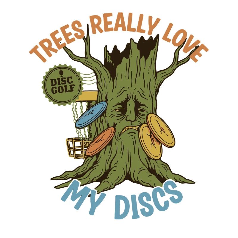 Trees Really Love My Discs Funny Disc Golf Flying