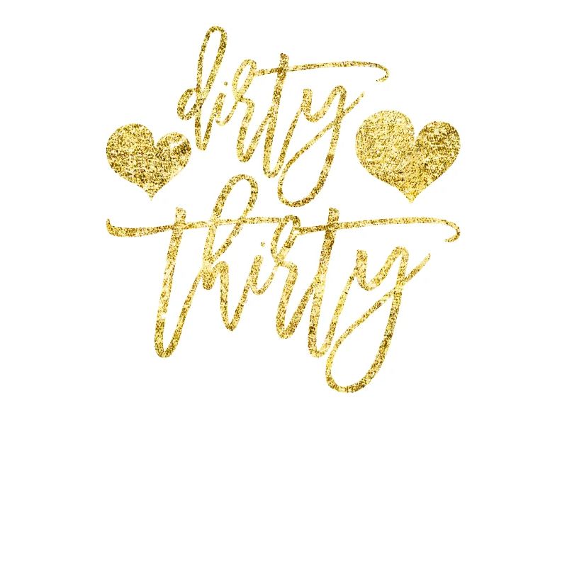 Dirty Thirty - Geburtstagsgeschenk