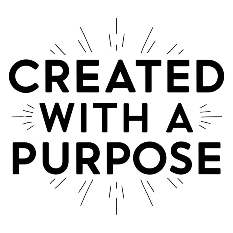 created with a purpose