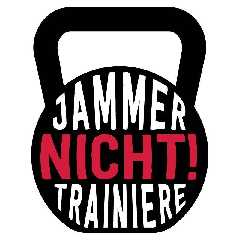 JAMMER NICHT! TRAINIERE