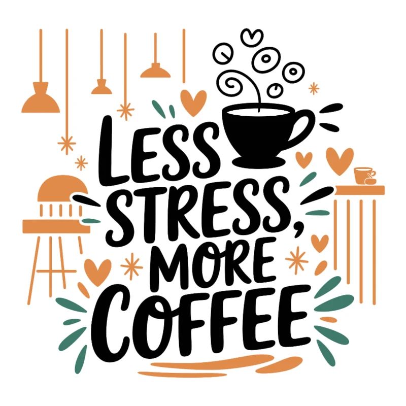 Less Stress, More Coffee – Kaffee-Spruch