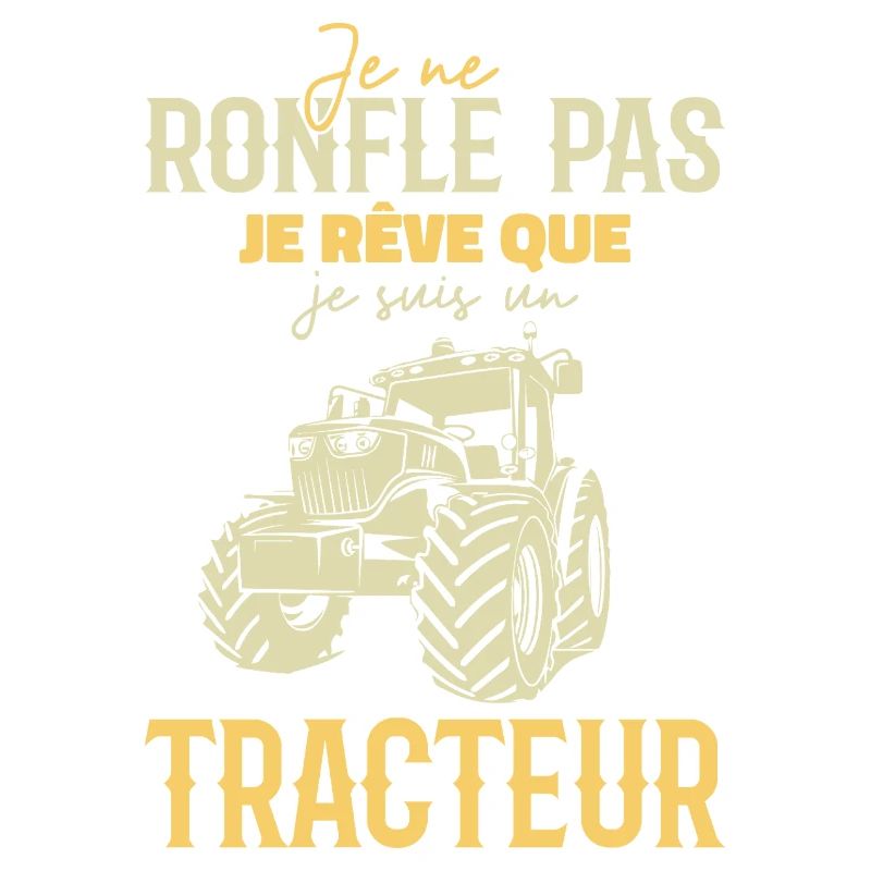 I don't snore, I dream that I'm a tractor