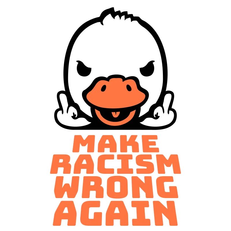 Gans Make Racism Wrong Again Mittelfinger Aktivist