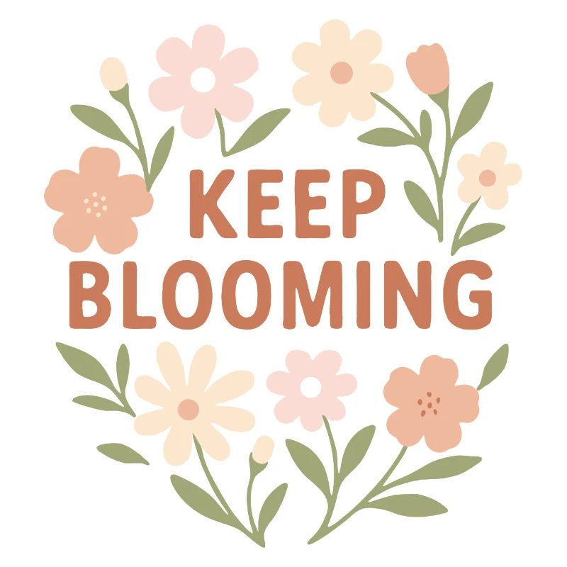 Keep Blooming