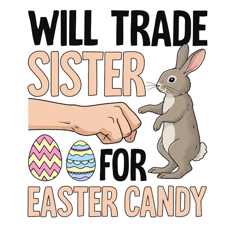 Will Trade Sister For Easter Candy