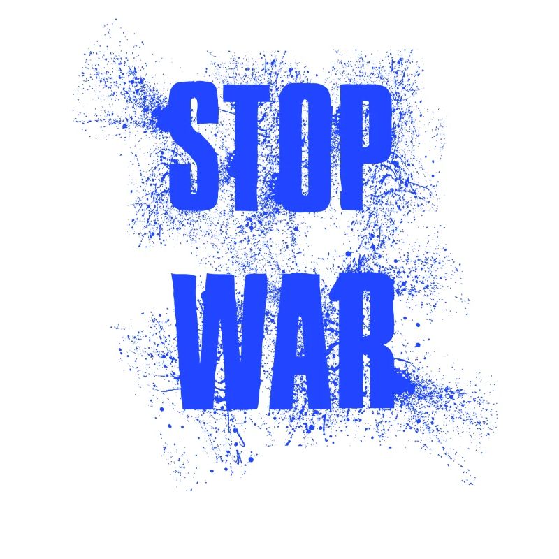 STOP WAR – NO WAR - PEACE