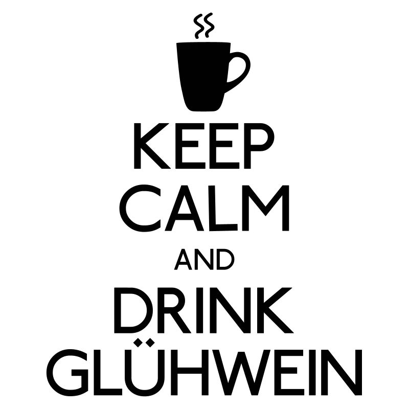 Keep Calm and drink Glühwein