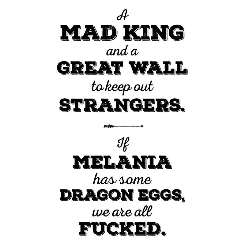 Mad King, Greatwall, Dragon Eggs, Melania 