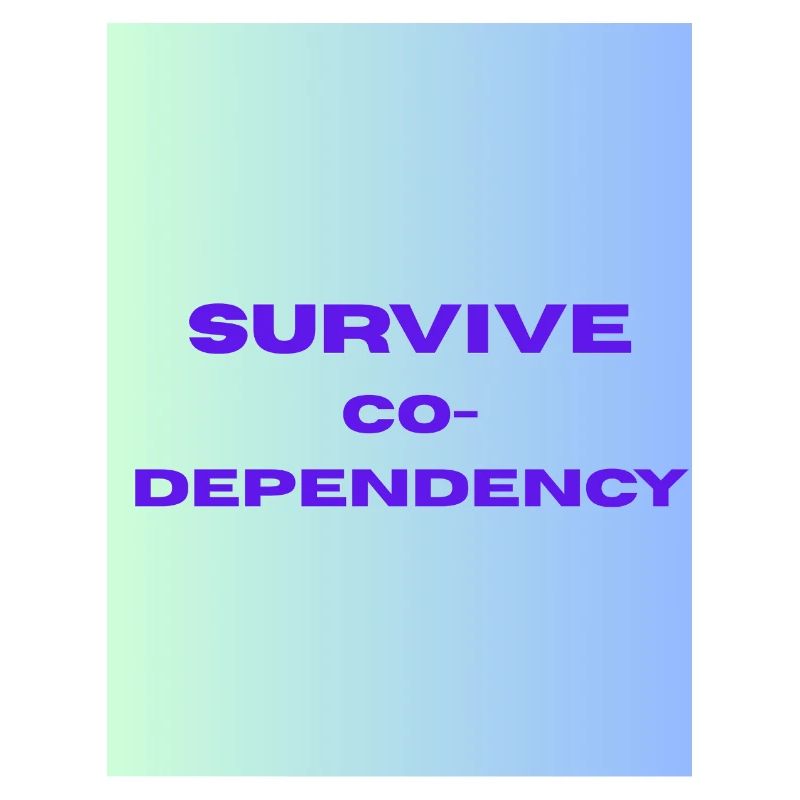 SURVIVE co dependency