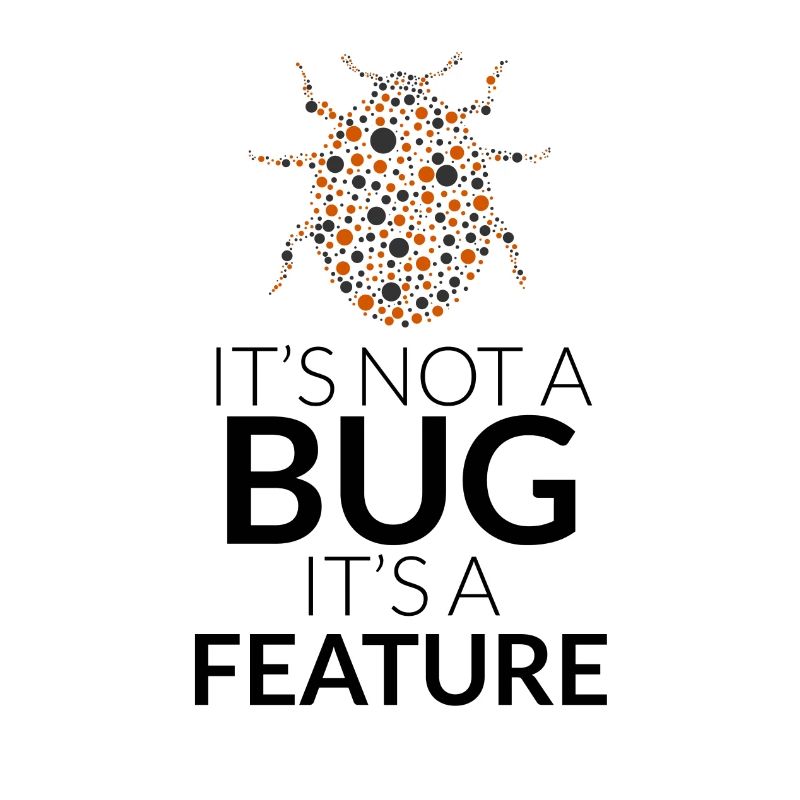 It's not a bug, it's a feature