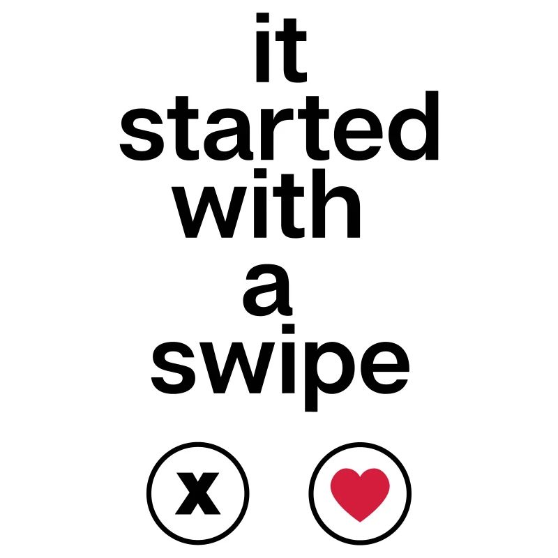 it started with a swipe