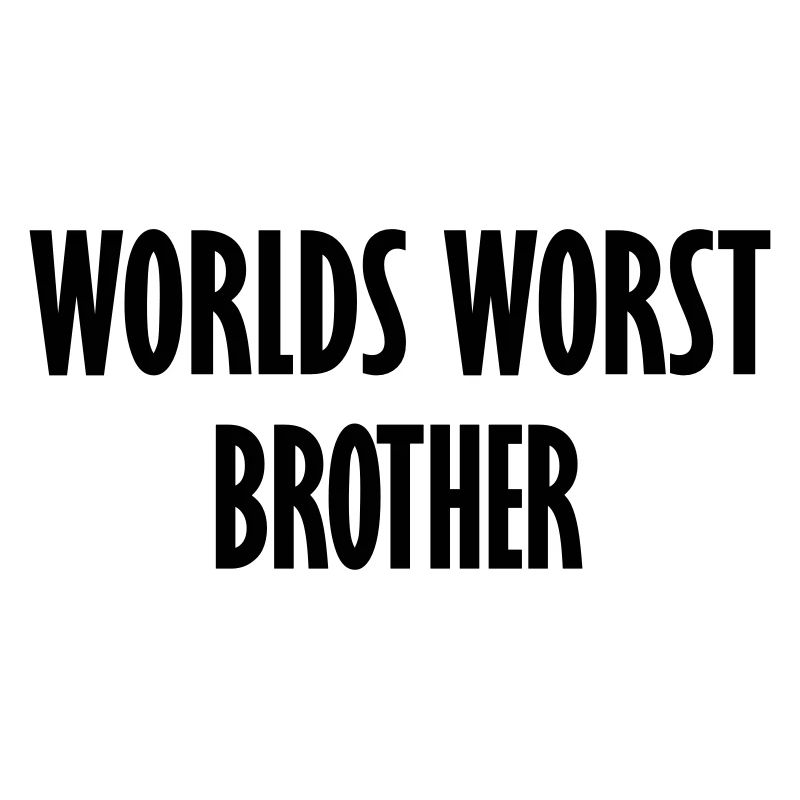 worlds worst brother