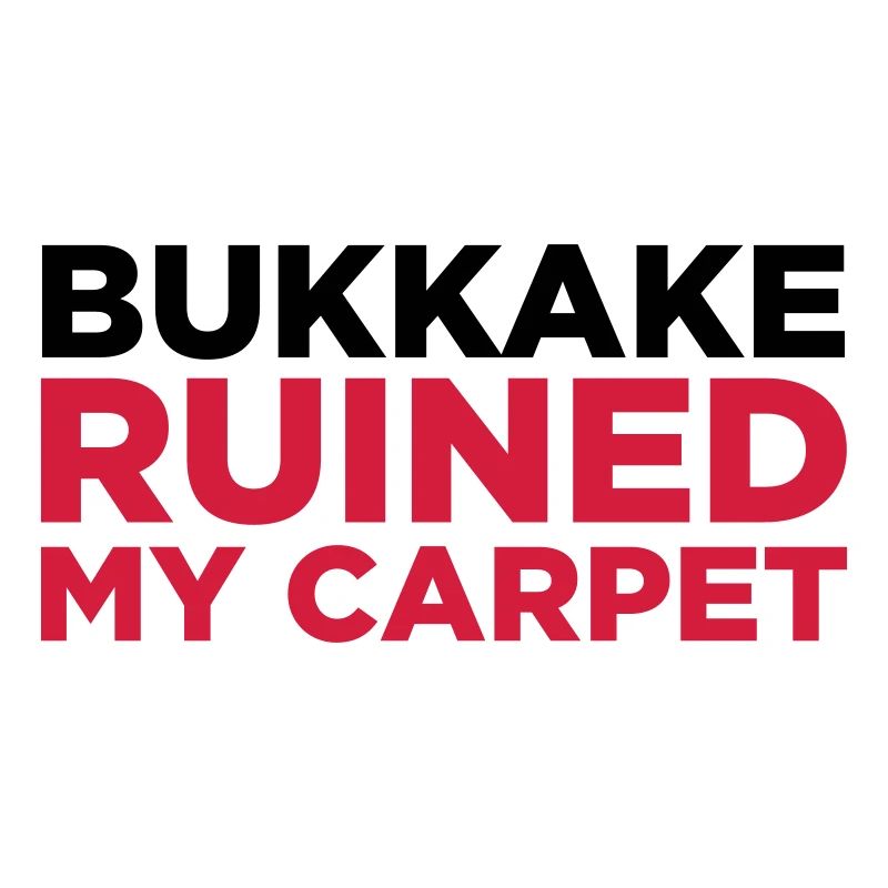 Bukkake has ruined my carpet!