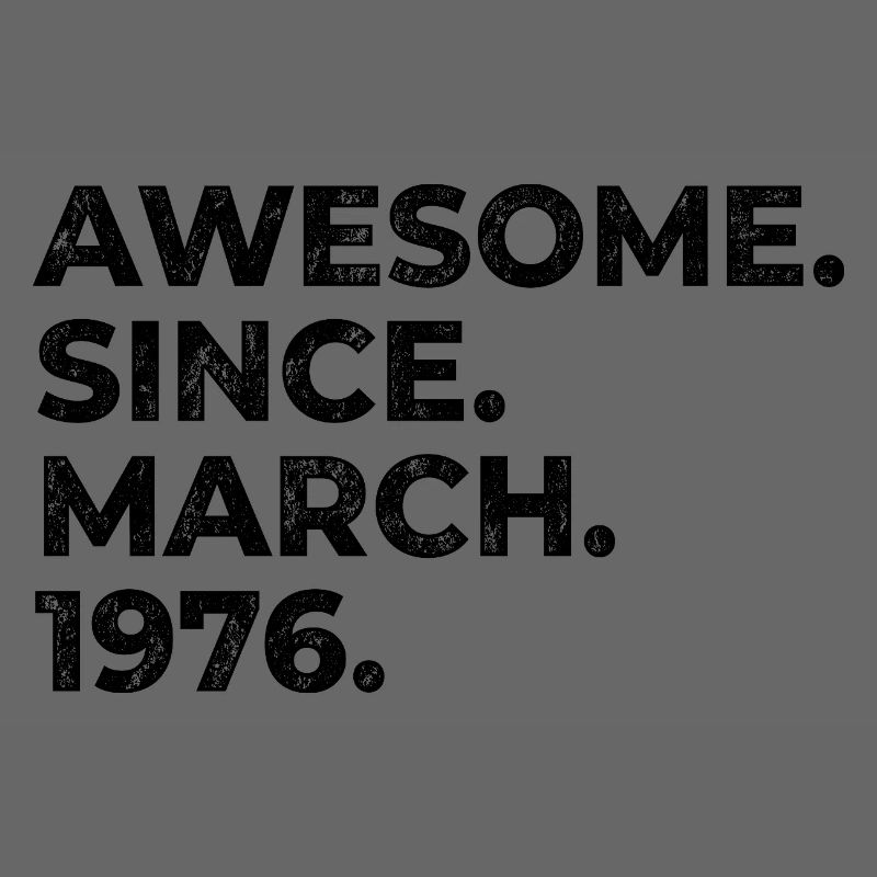 Awesome since March 1976 | Geburtstag