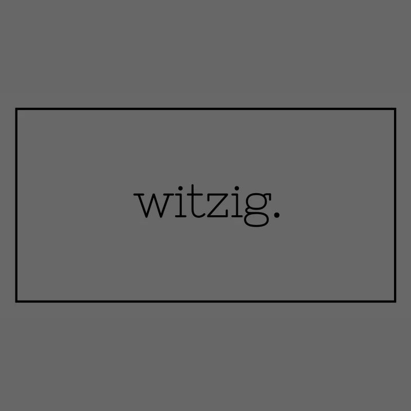 Witzig.