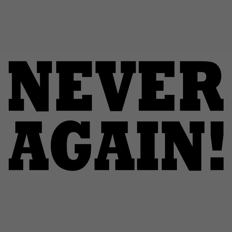Never again