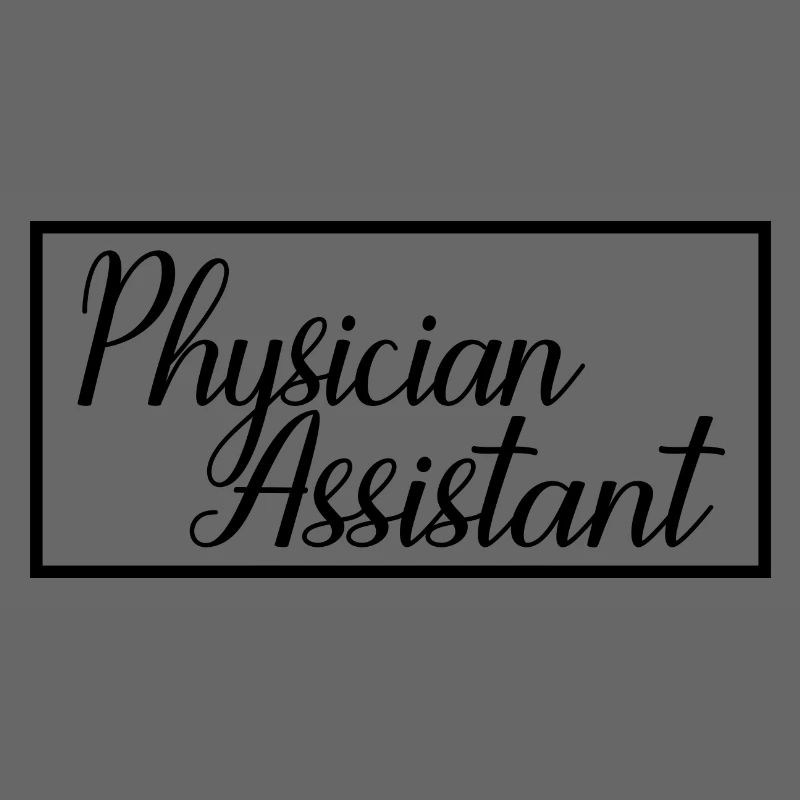 Physician Assistant Proud Physician Assistant Gift