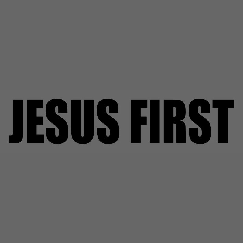 Jesus first