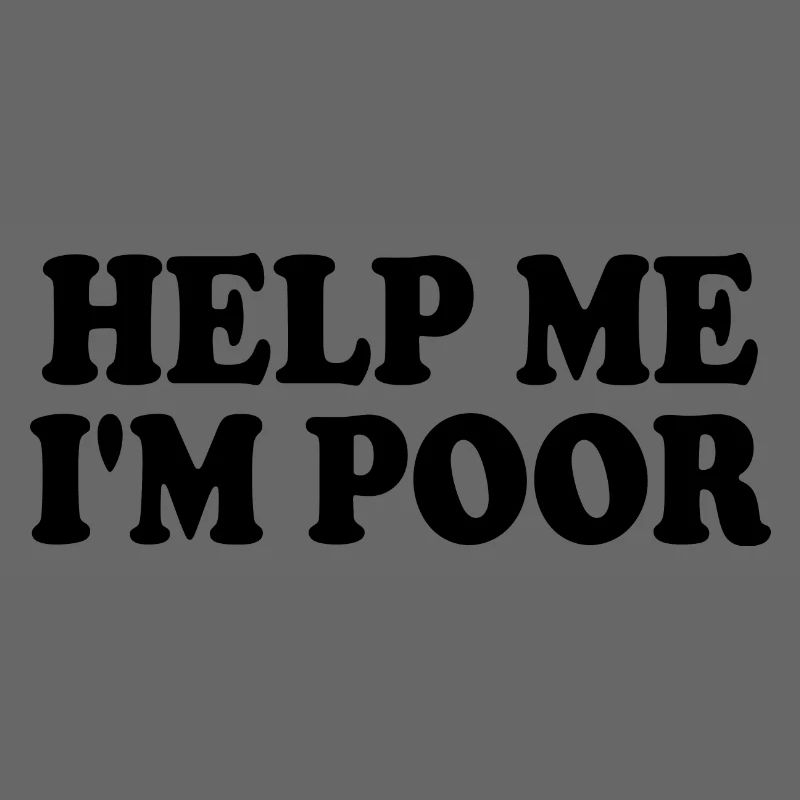 Help me im poor