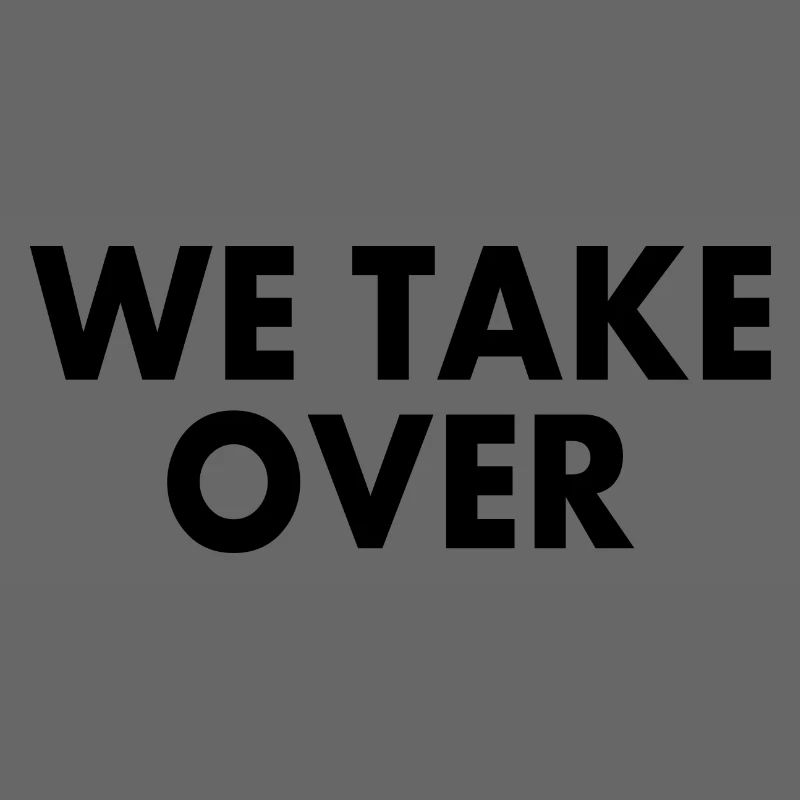 We take over